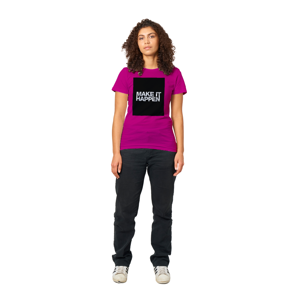 Premium Womens Crewneck Make It Happen T-shirt