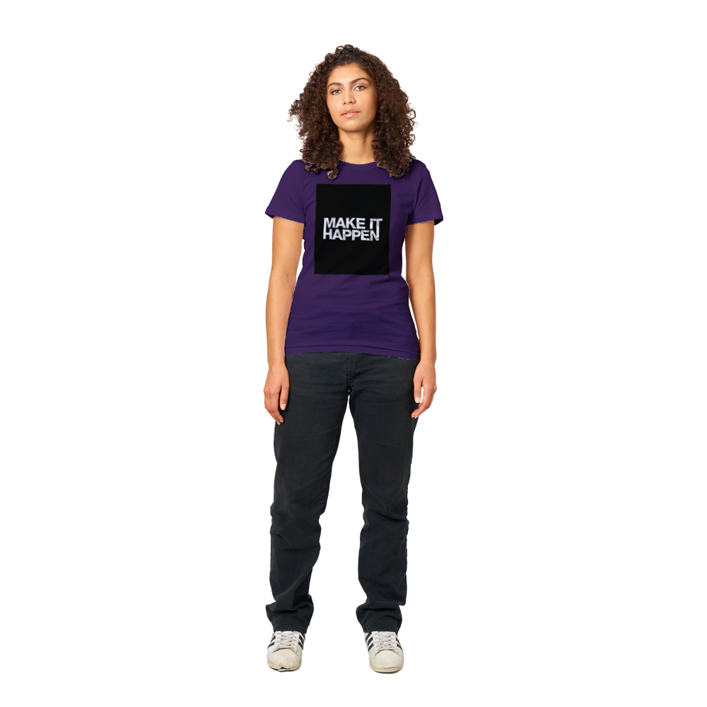 Premium Womens Crewneck Make It Happen T-shirt